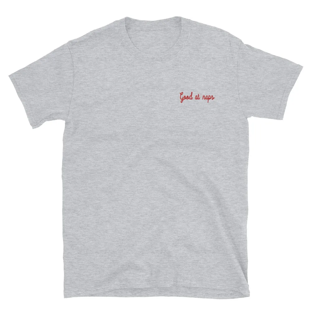 Good at Naps Embroidered Unisex T-Shirt