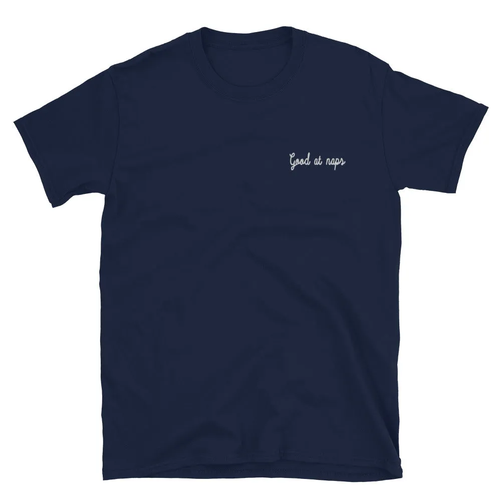 Good at Naps Embroidered Unisex T-Shirt